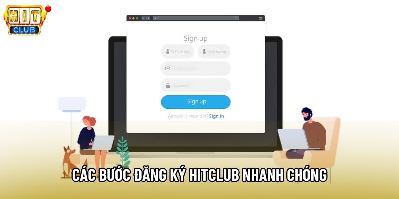 Các bước đăng ký hitclub nhanh chóng