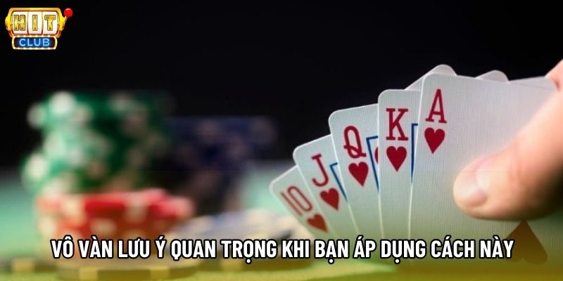 Vô vàn lưu ý quan trọng khi bạn áp dụng cách này