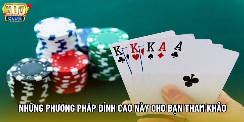 Những phương pháp đỉnh cao này cho bạn tham khảo