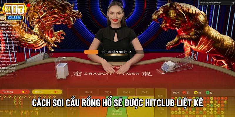 Cách soi cầu rồng hổ sẽ được Hitclub liệt kê