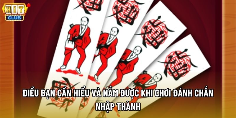 Điều bạn cần hiểu và nắm được khi chơi đánh chắn thập thành