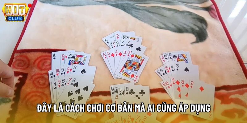 Đây là cách chơi cơ bản mà ai cũng áp dụng