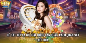 Đề Sát Kép Là Gì? Giải Thích Bản Chất, Cách Quan Sát Kết Quả