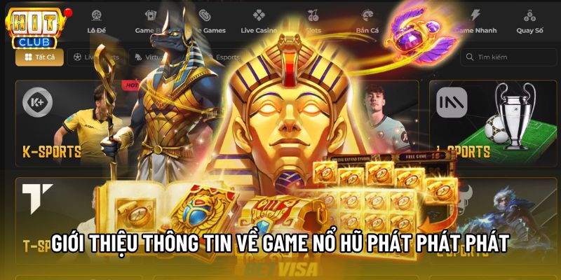 Giới thiệu thông tin về game nổ hũ Phát Phát Phát