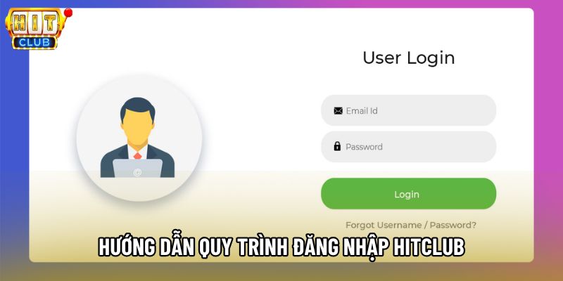 Hướng dẫn quy trình đăng nhập hitclub