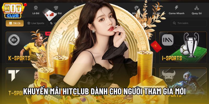Khuyến mãi Hitclub dành cho người tham gia mới