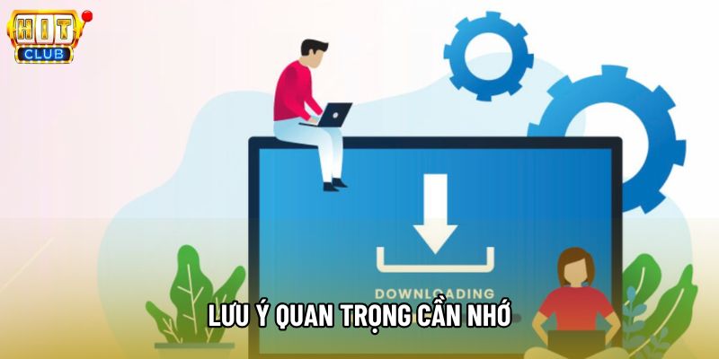 Lưu ý quan trọng cần nhớ