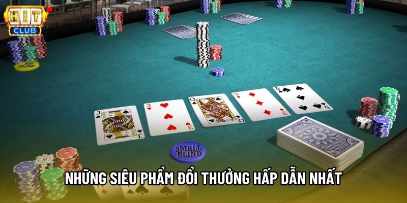 Những siêu phẩm đổi thưởng hấp dẫn nhất