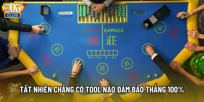Tất nhiên chẳng có tool nào đảm bảo thắng 100%
