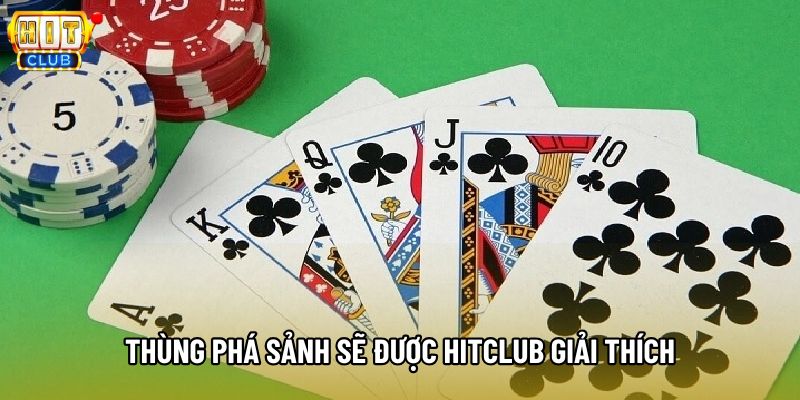 Thùng phá sảnh trong poker sẽ được Hitclub giải thích
