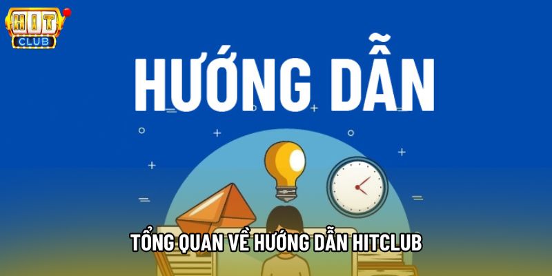 Tổng quan về hướng dẫn Hitclub