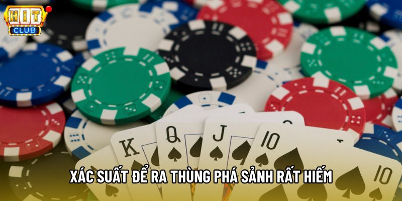 Xác suất để ra thùng phá sảnh rất hiếm
